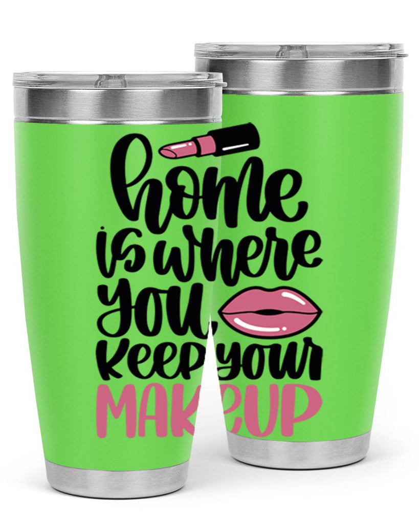 Home Is Where You Keep Your Makeup Style 87#- make up- Tumbler
