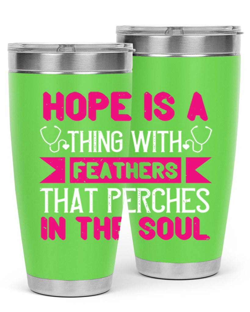 Hope is a thing with feathers that perches in the soul Style 322#- nurse- tumbler