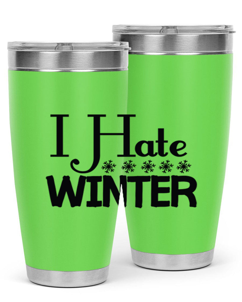 I Hate Winter 223#- winter- Tumbler