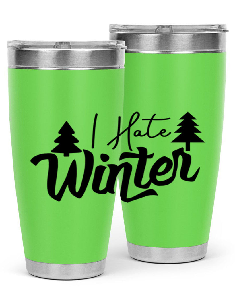 I Hate Winter 224#- winter- Tumbler