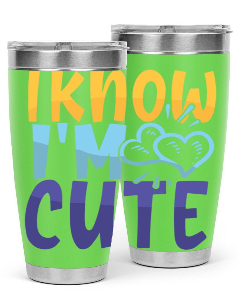 I Know Im Cute Style 249#- baby- tumbler