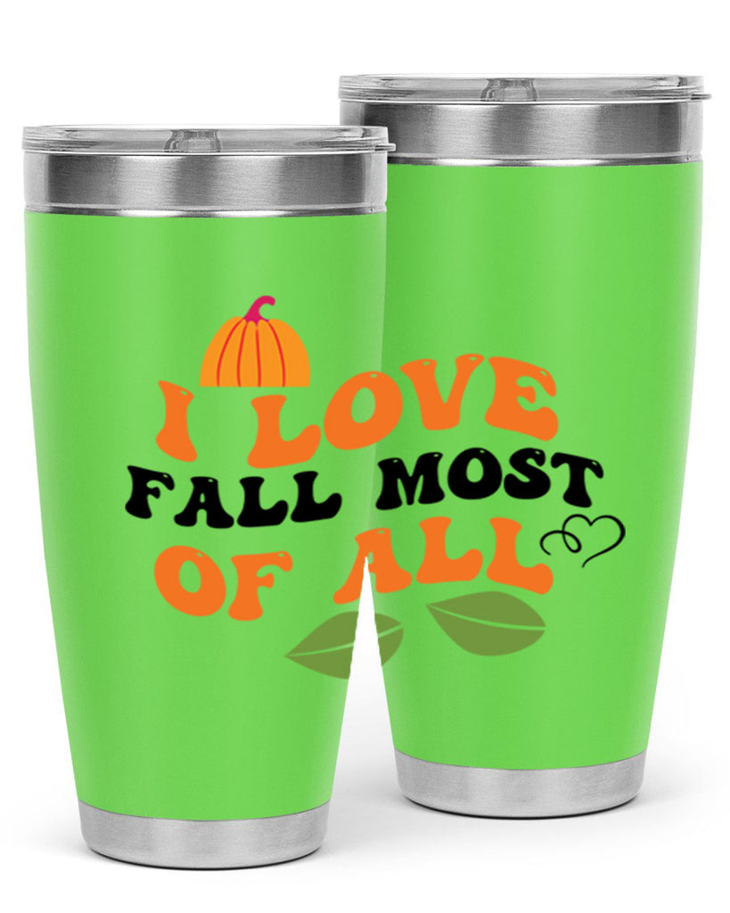 I Love Fall Most Of All 334#- fall- Tumbler