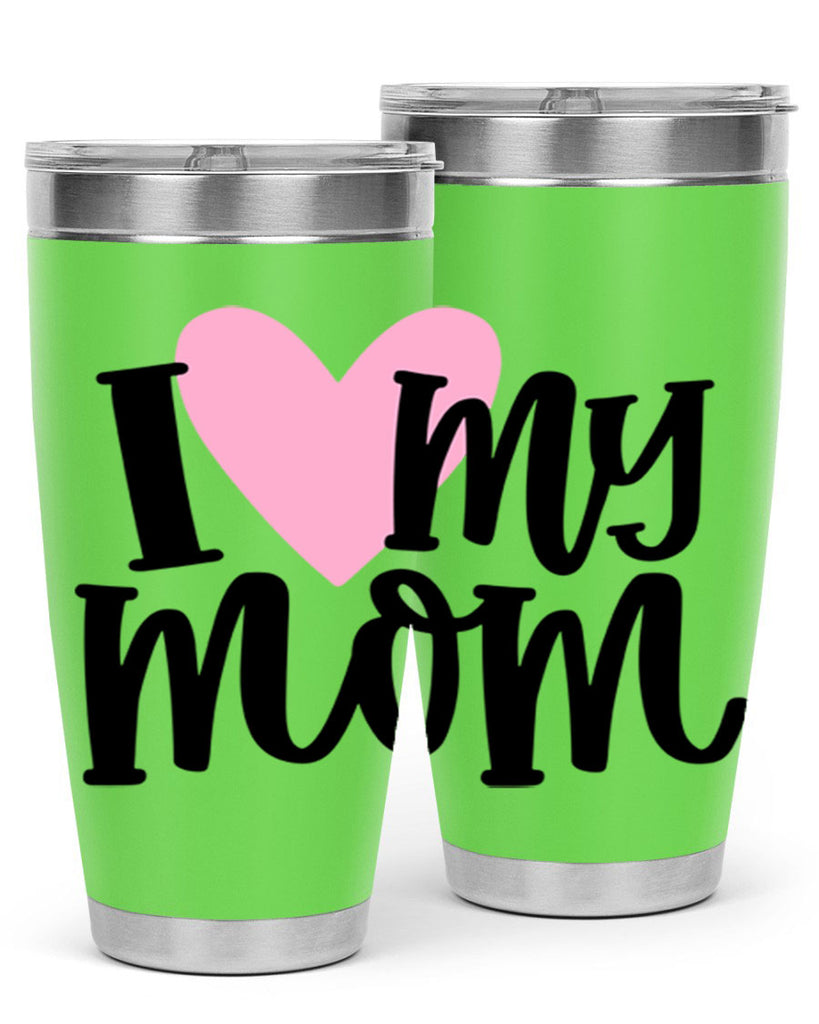 I Love My Mom Style 86#- baby- tumbler