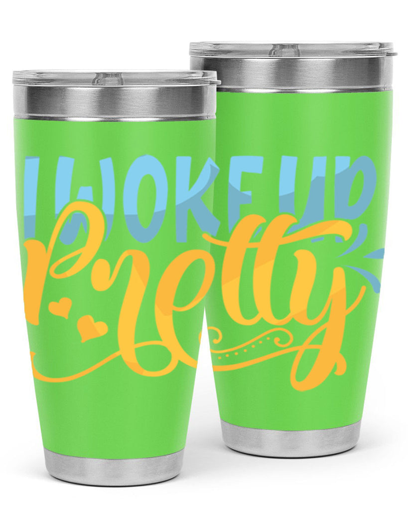 I Woke Up Pretty Style 245#- baby- tumbler