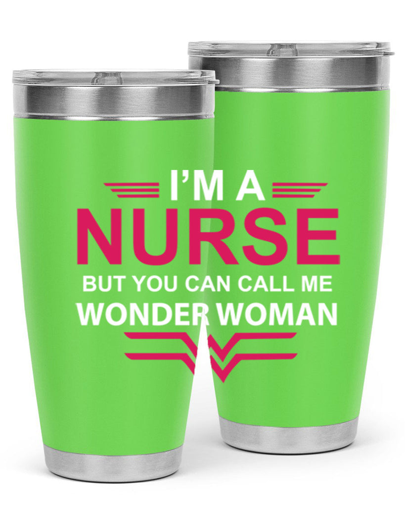 I am nurse but you can call me wonder woman Style 327#- nurse- tumbler