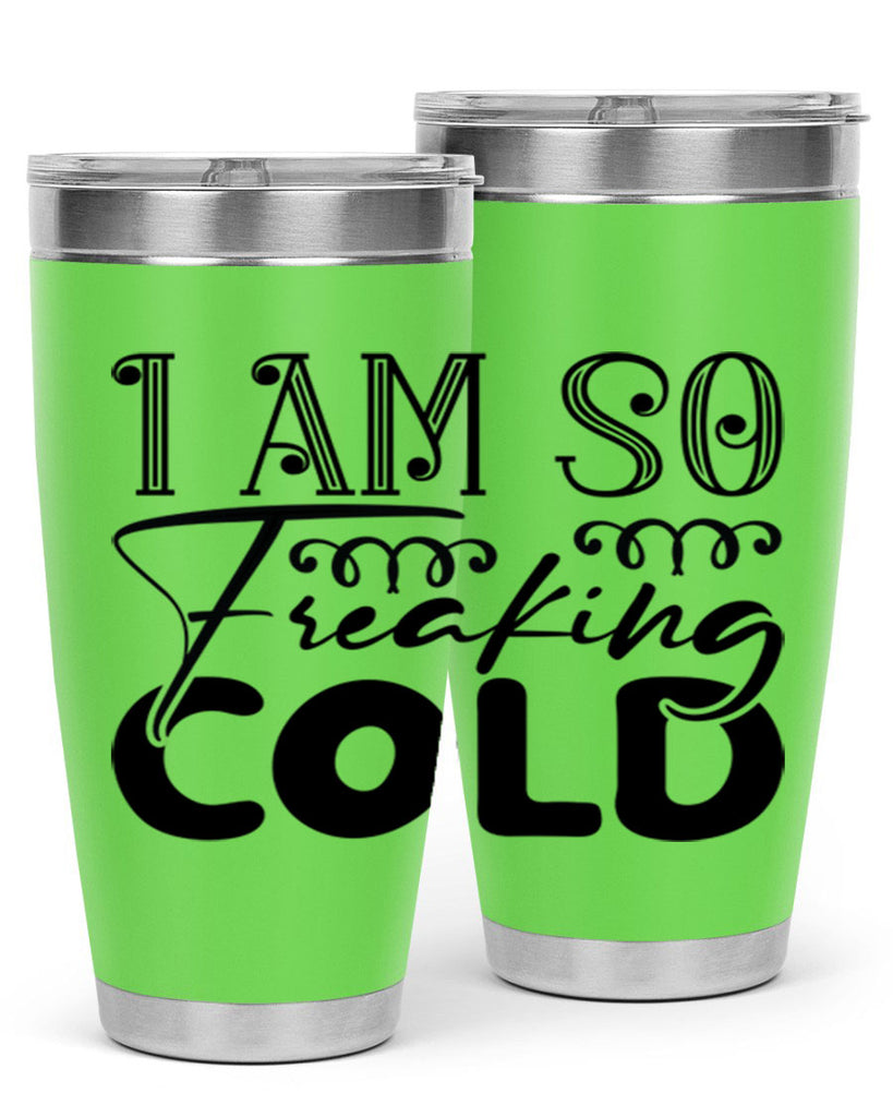 I am so freaking cold 240#- winter- Tumbler