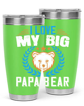 I love my big papa bear 16#- Bears- Tumbler