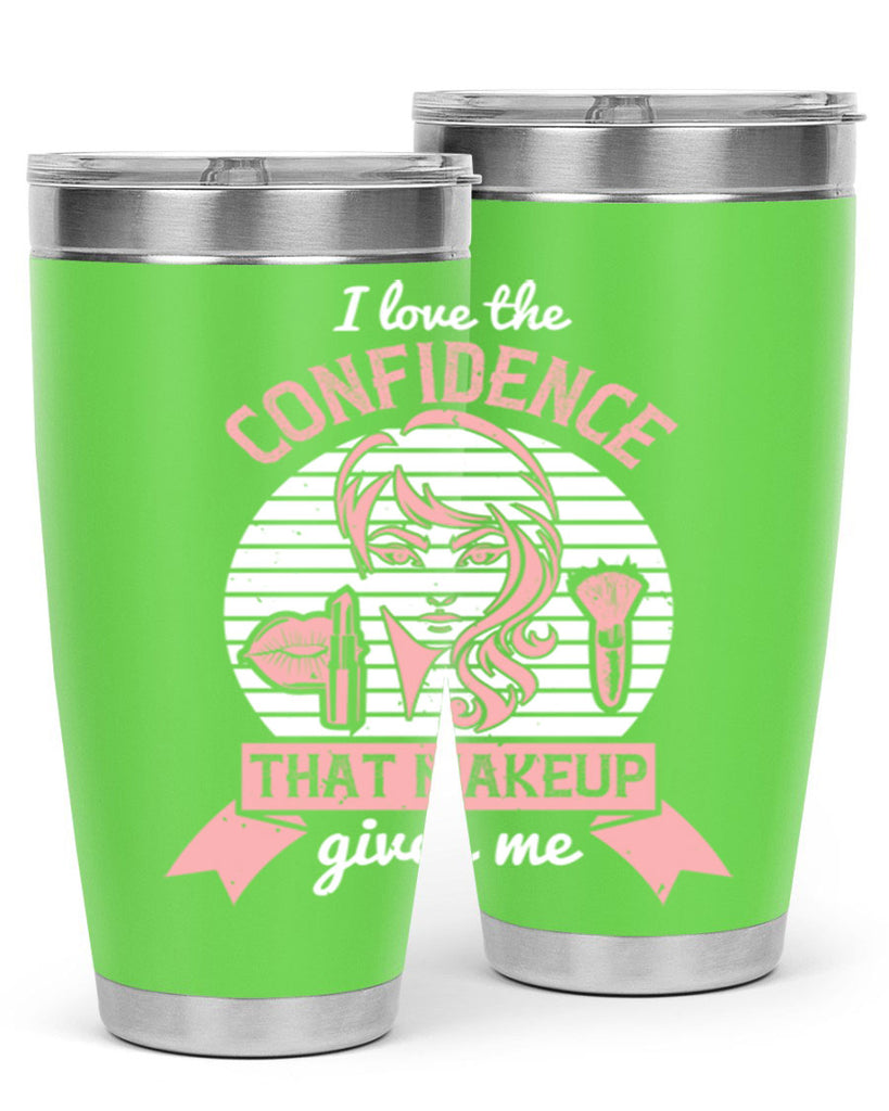 I love the confidence that makeup gives me Style 207#- make up- Tumbler