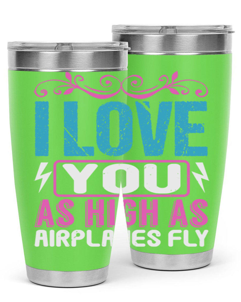 I love you as High as Airplanes Fly Style 229#- baby- tumbler