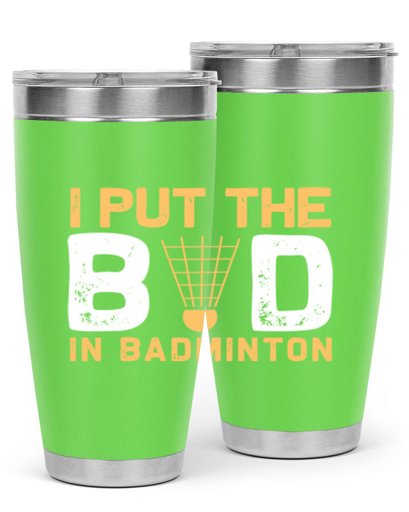 I put the 1097#- badminton- Tumbler