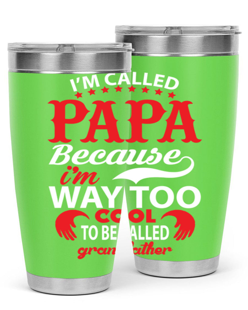 I’M CALLED PAPA 105#- grandpa - papa- Tumbler