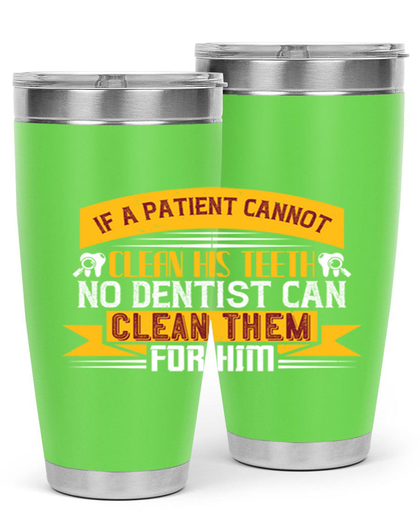 If a patient cannot clean his teeth Style 33#- dentist- tumbler