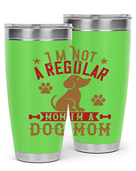 Im Not A Regular Mom Im A Dog Mom Style 185#- dog- Tumbler