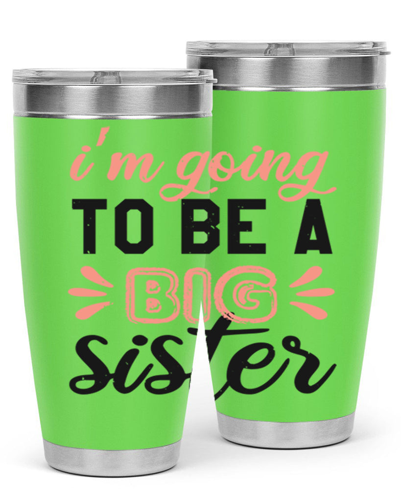 Im going to be a big sister Style 34#- baby shower- tumbler