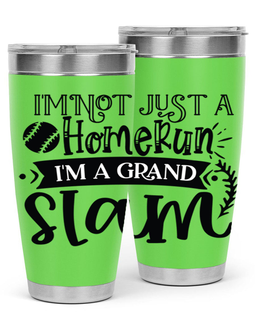 Im not Just a Homerun im a grand slam 2071#- baseball- Tumbler