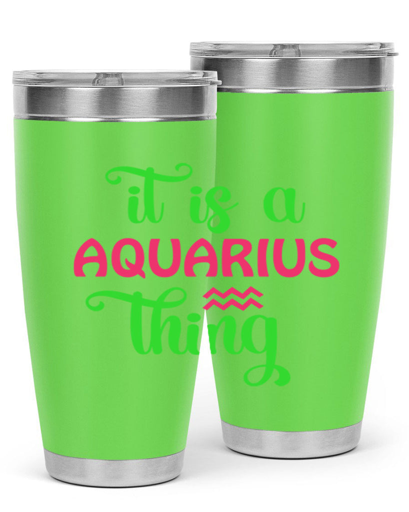 It is a aquarius thing 252#- zodiac- Tumbler