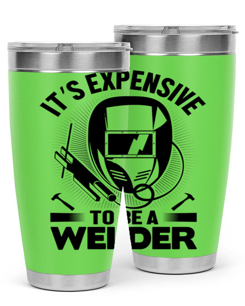 Its expensive Style 8#- welder- tumbler