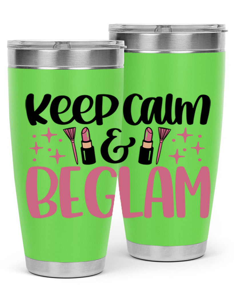 Keep Calm Be Glam Style 74#- make up- Tumbler