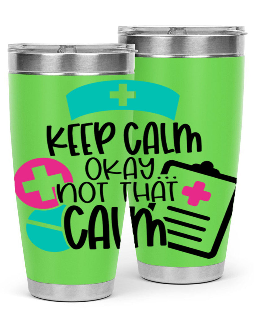 Keep Calm Okay Not That Calm Style Style 144#- nurse- tumbler