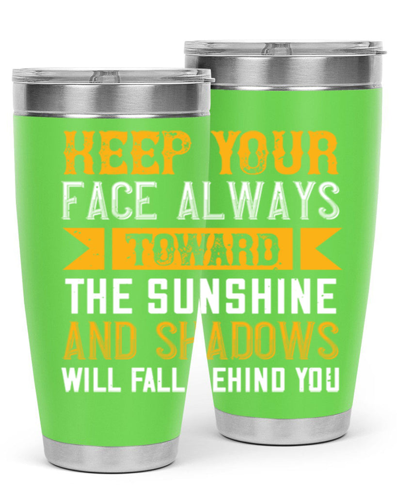 Keep your face always toward the sunshine – and shadows will fall behind you Style 299#- nurse- tumbler