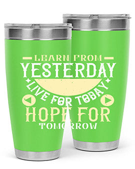 Learn from Yesterday Live for Today Hope for Tomorrow Style 22#- diabetes- Tumbler