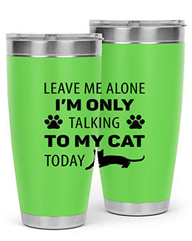 Leave Me Alone Style 62#- cat- Tumbler
