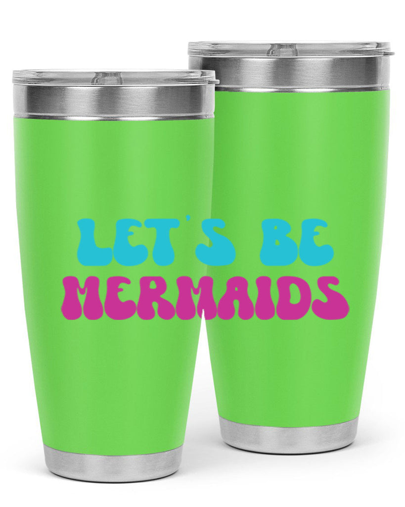 Lets Be Mermaids 289#- mermaid- Tumbler