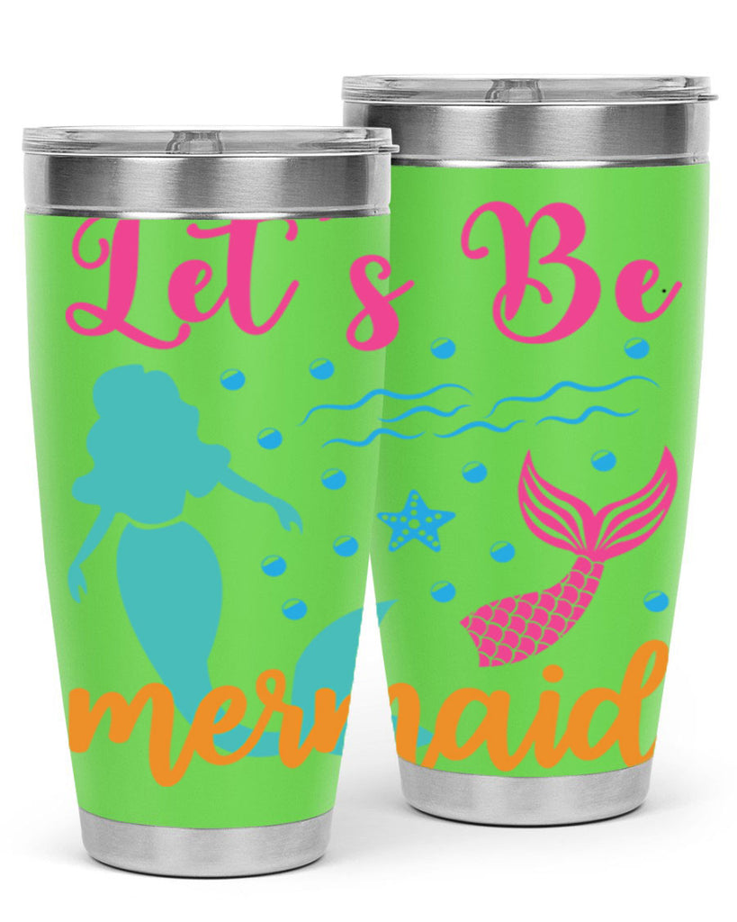 Lets Be Mermaids Design 301#- mermaid- Tumbler