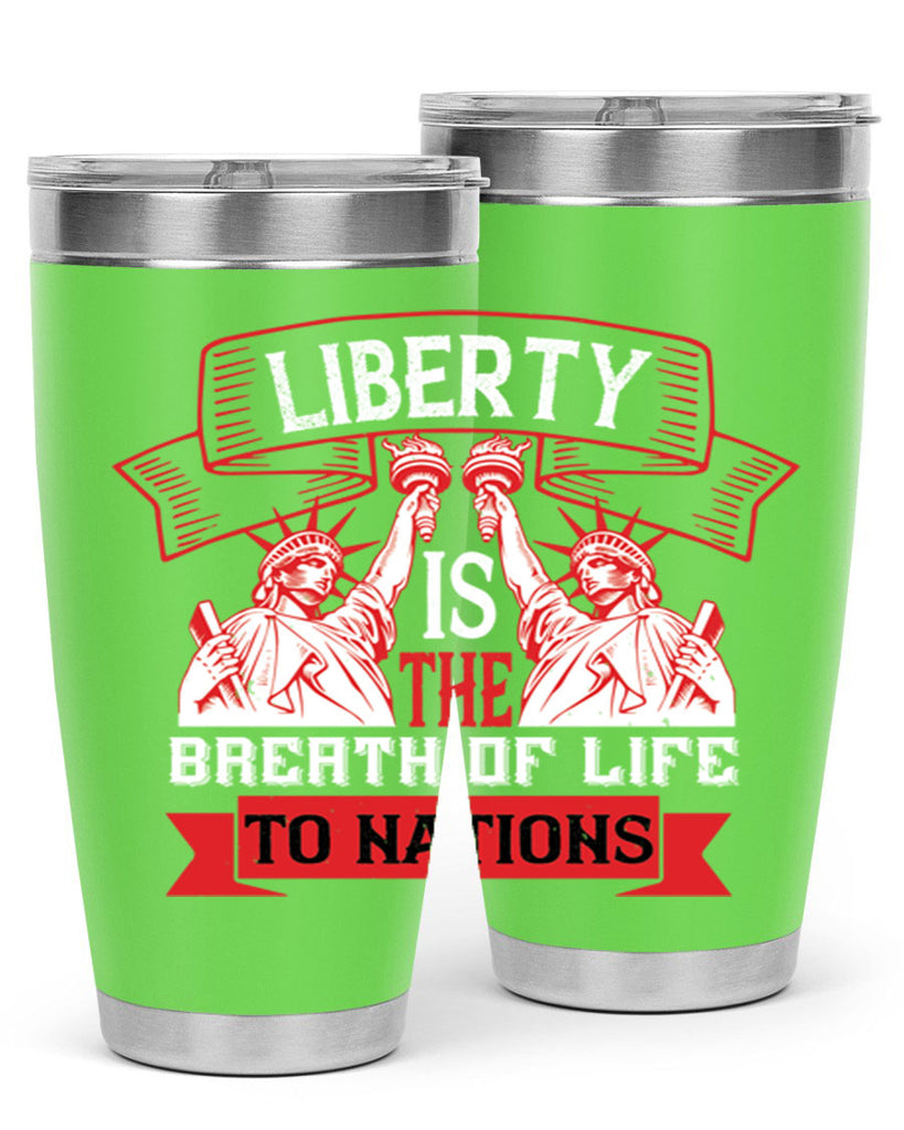 Liberty is the breath of life to nations Style 129#- Fourt Of July- Tumbler