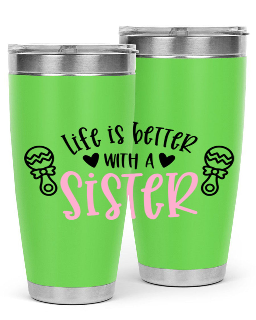 Life Is Better With A Sister Style 71#- baby- tumbler