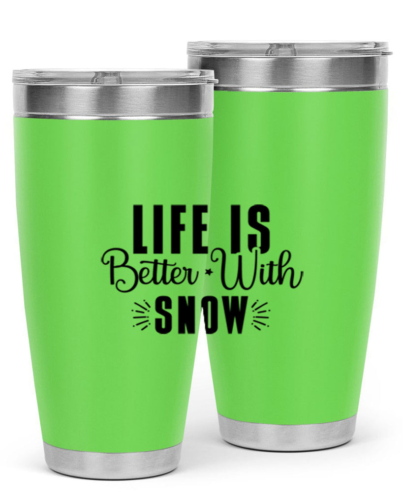 Life Is Better With Snow 300#- winter- Tumbler