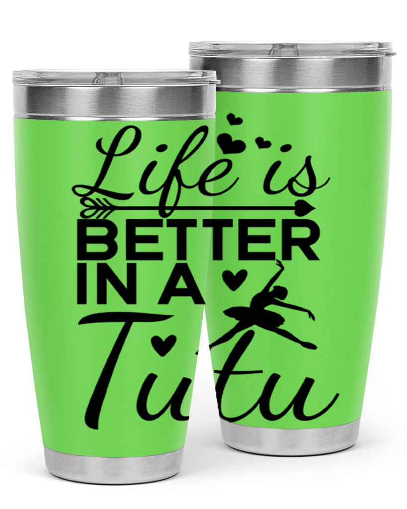 Life is Better in a Tutu 60#- ballet- Tumbler