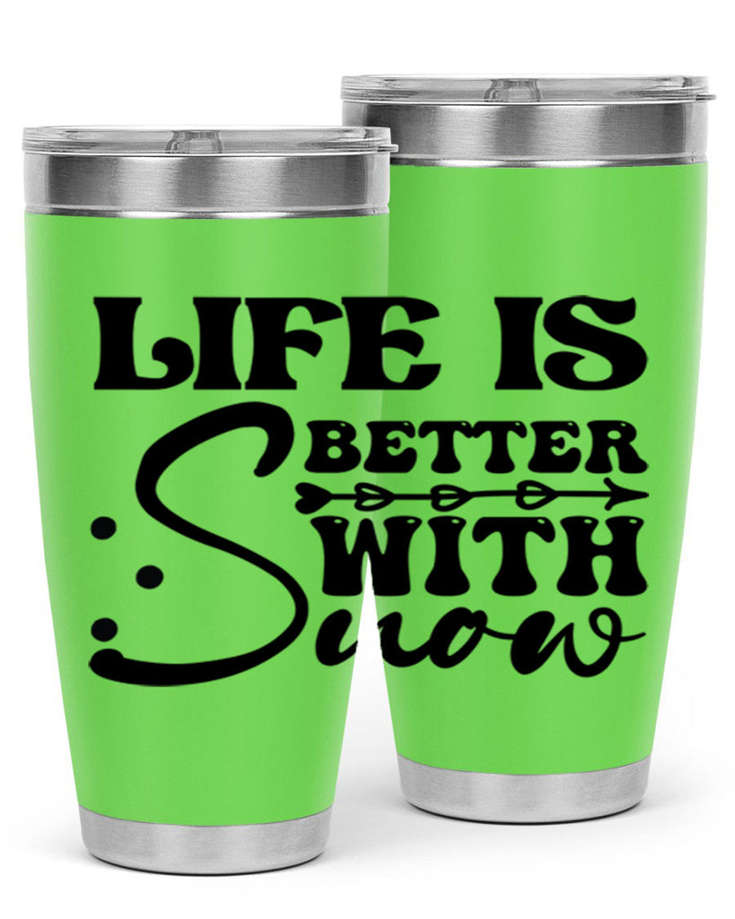 Life is better with snow 302#- winter- Tumbler