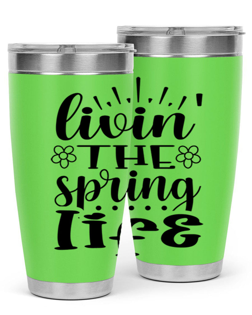 Livin the spring life  319#- spring- Tumbler