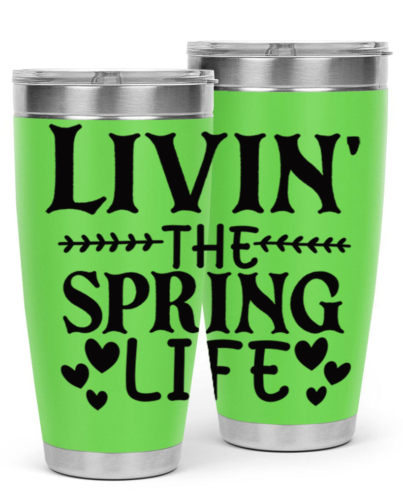 Livin' the spring life 5#- spring- Tumbler
