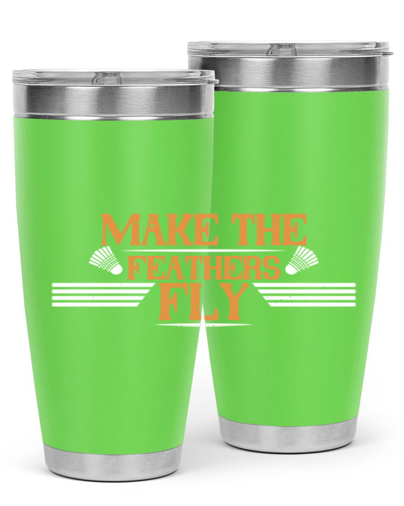 Make the feathers fly 1972#- badminton- Tumbler