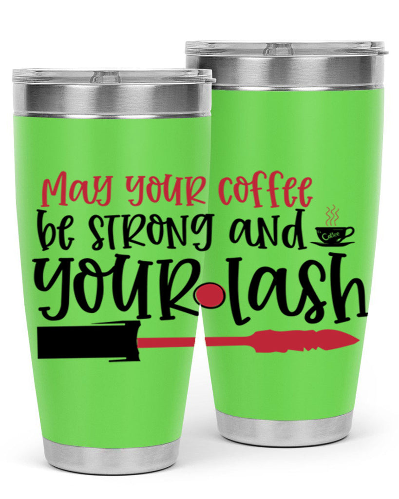 May your coffee be strong and your lash design Style 222#- make up- Tumbler
