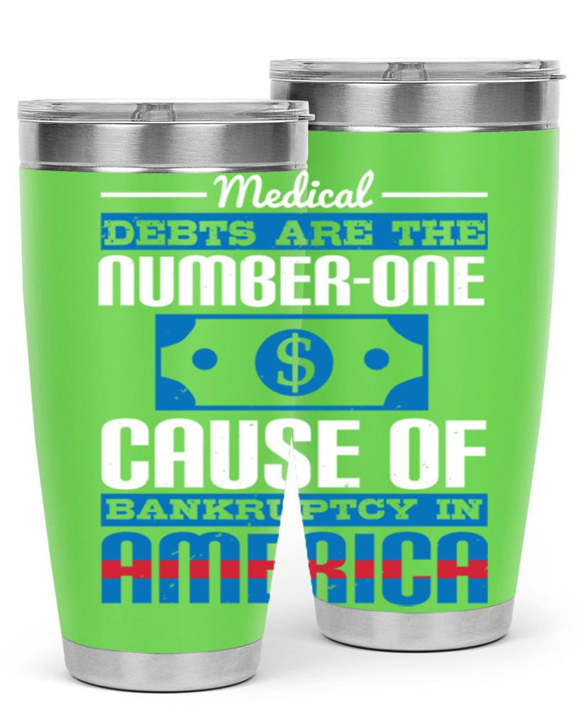 Medical debts are the numberone cause of bankruptcy in America Style 35#- medical- tumbler