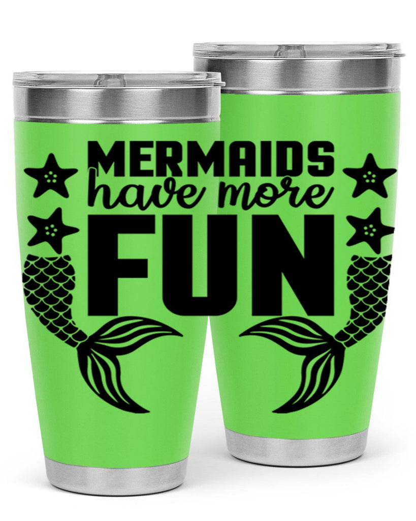 Mermaids have more fun 492#- mermaid- Tumbler