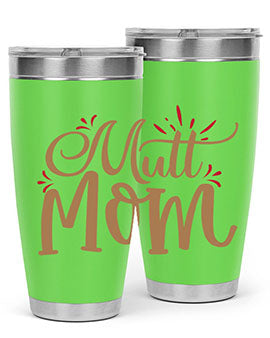 Mutt Mom Style 69#- dog- Tumbler
