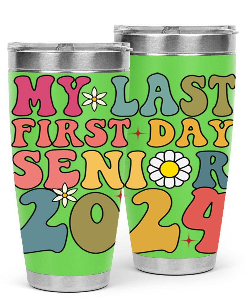 My last first day senior 2024 6#- 12th grade- Tumbler