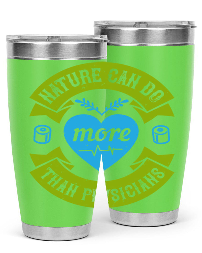 Nature can do more than physicians Style 33#- medical- tumbler