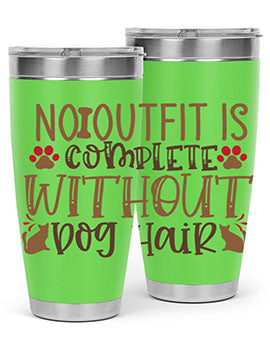 No Outfit Is Complete Without Dog Hair Style 67#- dog- Tumbler