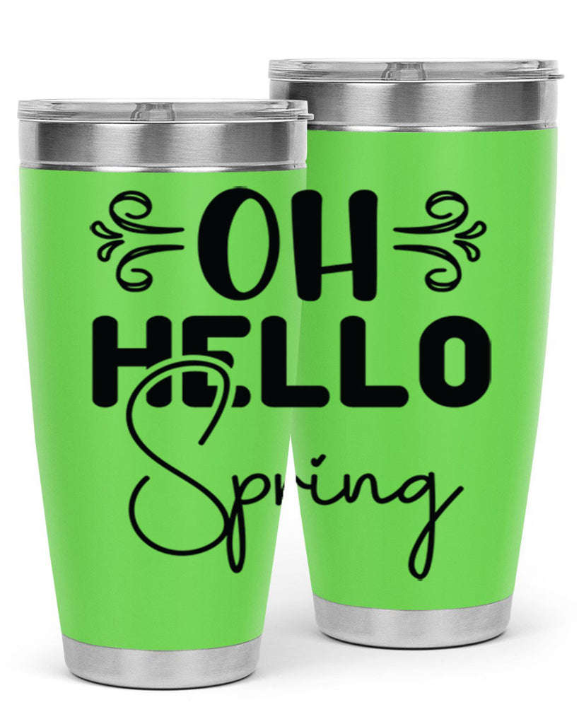 Oh Hello Spring 365#- spring- Tumbler
