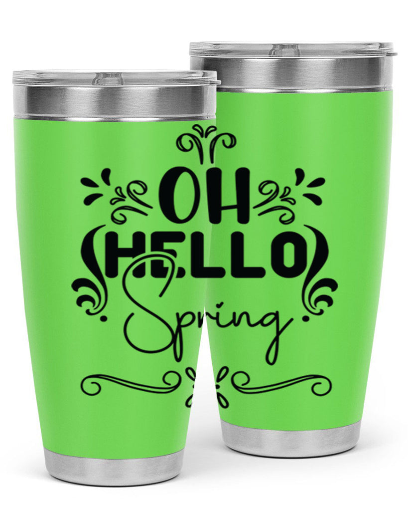 Oh Hello Spring 366#- spring- Tumbler