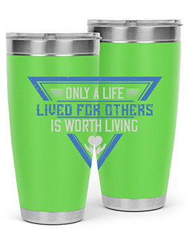 Only a life lived for others is worth living Style 39#- volunteer- Tumbler
