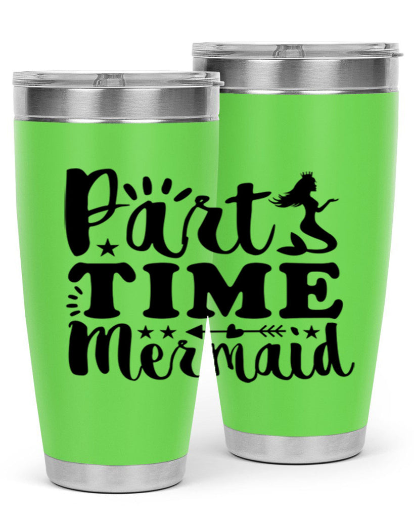 Part Time Mermaid design 535#- mermaid- Tumbler