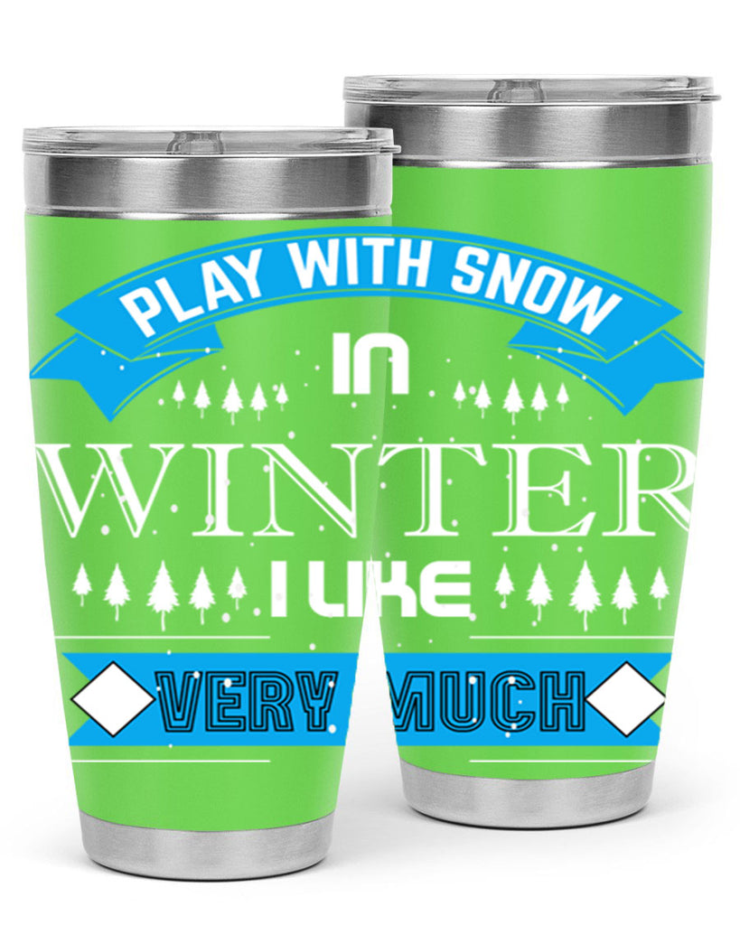 Play with Snow Winter 338#- winter- Tumbler