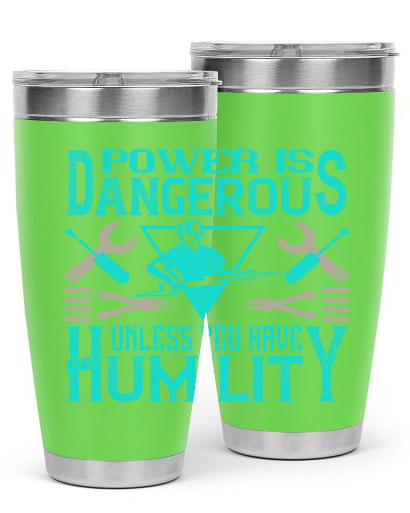 Power is dangerous unless you have humility Style 18#- electrician- tumbler