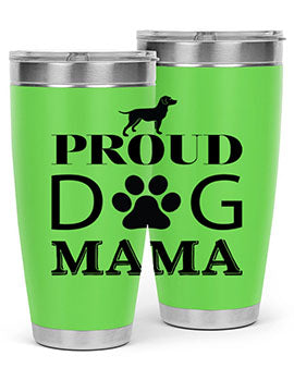 Proud Dog Mama Style 3#- dog- Tumbler